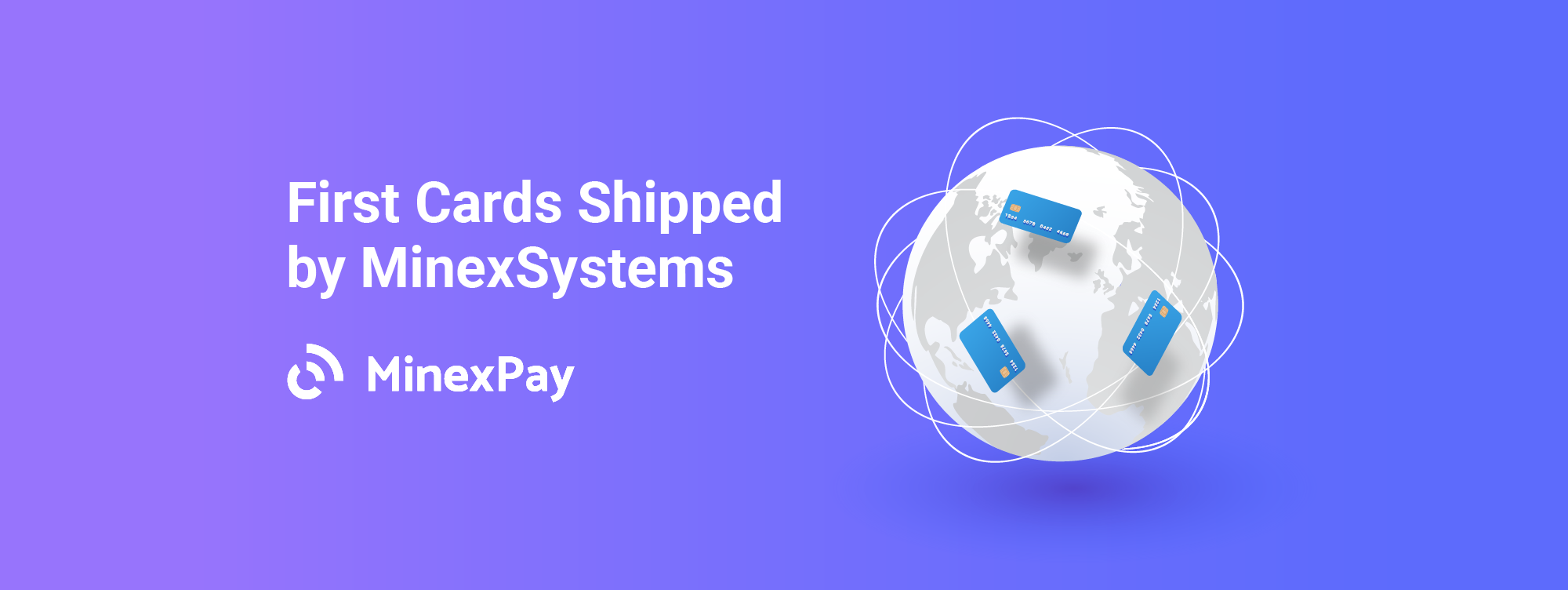 Press Release: MinexSystems Ships the Crypto Cards with Global Coverage and Cash-Out Starting at 0%